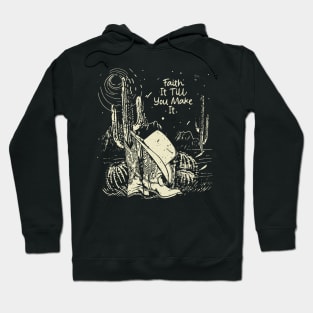 Faith It Till You Make It Boots Desert Hoodie